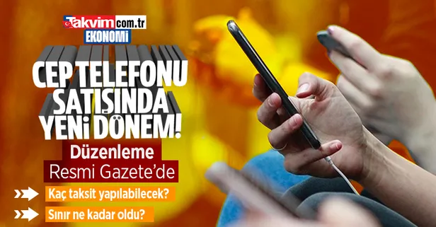 Ticaret Bakanlığı'ndan düzenleme: Cep telefonu satışlarında 12 bin liranın üzerine 3 ay taksit