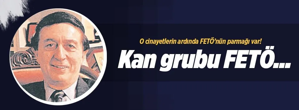 Kan grubu FETÖ