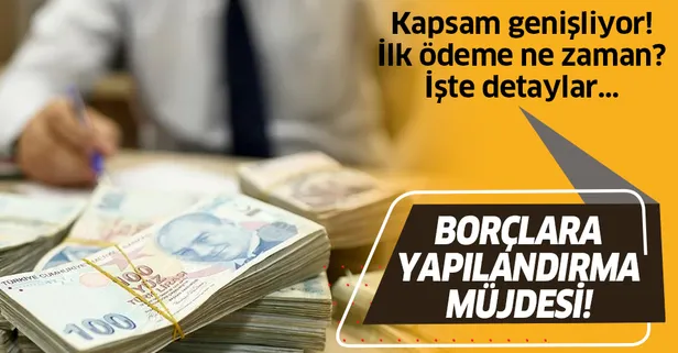 SON DAKİKA: Vatandaşa yapılandırma müjdesi: Kapsamı genişliyor