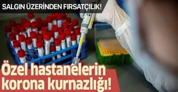 Özel hastanelerde koronavirüs kurnazlığı! Devletten ücretsiz aldıkları testler için vatandaşlardan para istiyorlar!