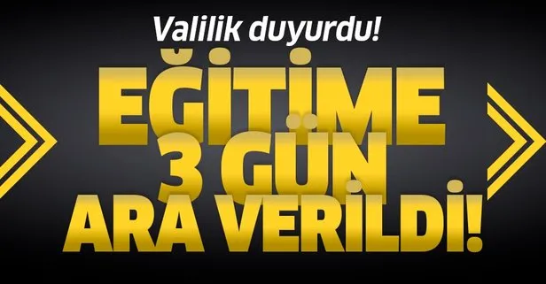 Valilik Acikladi Egitime Uc Gun Ara Verildi Takvim
