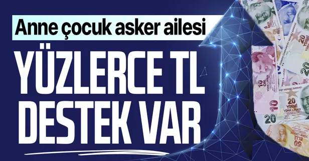 Devlet sosyal yardımlar ile vatandaşının yanında: Anneye, çocuğa ve asker ailelerine yüzlerce TL destek