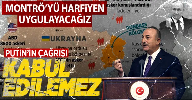 Dışişleri Bakanı Çavuşoğlu'ndan Montrö mesajı: Harfi harfine uygulayacağız! Ukrayna'daki Türklerin tahliyesi ve Putin'e flaş yanıt