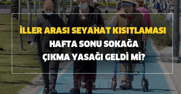 Koronavirüs 21 Eylül kararı: Hafta sonu sokağa çıkma yasağı geldi mi? İller arası seyahat kısıtlaması, 65 yaş üstü yasakları...