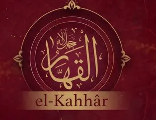 Ya Kahhar, El-Kahhar ne demek, ne anlama geliyor? Ya Kahhar, El-Kahhar Türkçe anlamı nedir?