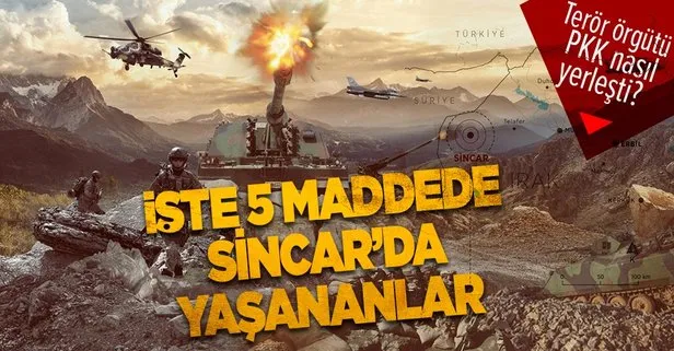 Terör örgütü PKK, Sincar’a nasıl yerleşti? İşte 5 maddede Sincar’da yaşananlar