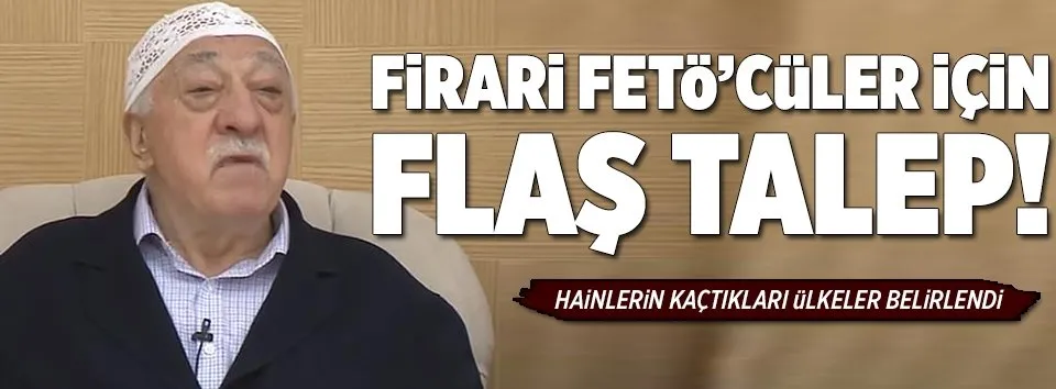 FETÖ’nün firarileri 10 farklı ülkede