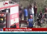 Adana'da su kuyusu faciası: 4 ölü