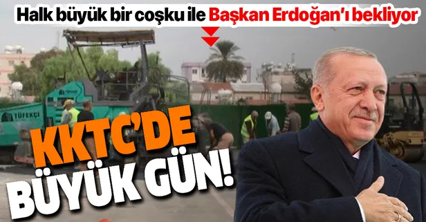 Kuzey Kıbrıs Türk Cumhuriyeti'nde halk heyecanla Başkan Recep Tayyip Erdoğan'ı bekliyor