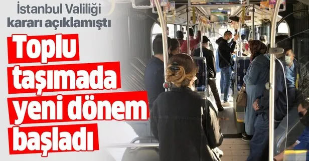İstanbul Valiliği kararı açıklamıştı! İstanbul’da toplu taşımada yeni dönem başladı