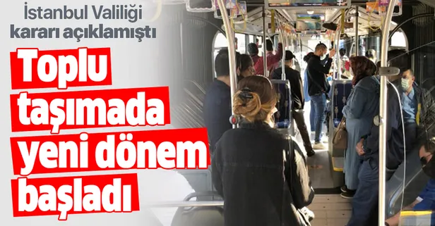 İstanbul Valiliği kararı açıklamıştı! İstanbul'da toplu taşımada yeni dönem başladı