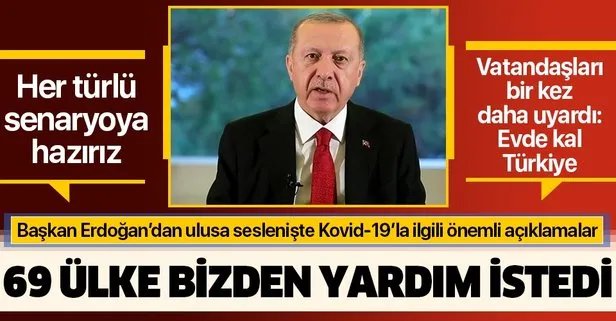 Son dakika: Başkan Erdoğan ulusa seslendi: 69 ülke bizden yardım istedi
