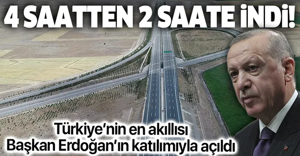 Türkiye'nin en akıllı yolu Ankara-Niğde Otoyolu açıldı: 4 saat 14 dakikadan 2 saat 22 dakikaya indi