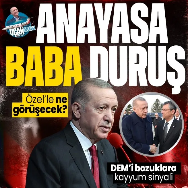 Son dakika: Başkan Erdoğandan çok net yeni anayasa mesajı! Özgür Özelle ne konuşacak? DEMli bölücülere kayyum sinyali