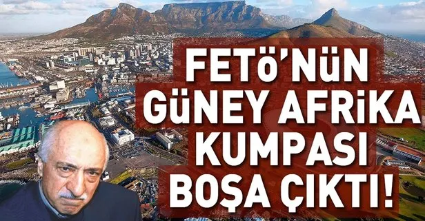 FETÖ’nün Güney Afrika’daki tuzağı boşa çıktı