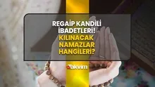REGAİP KANDİLİNDE YAPILACAK İBADETLER! Regaip Kandili 2-4-12 rekat hacet namazı nasıl kılınır? Regaip Kandilinde kılınacak namazlar...