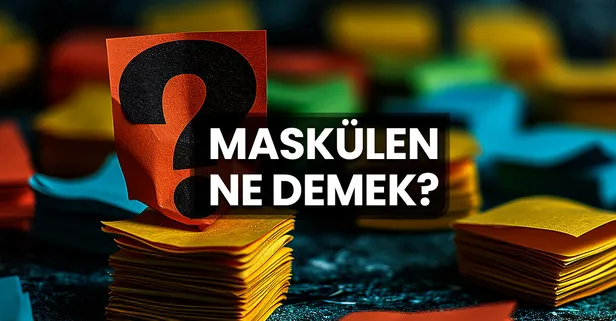 Maskülen Ne Demek? Maskülen Kelimesinin TDK Sözlük Anlamı Nedir?