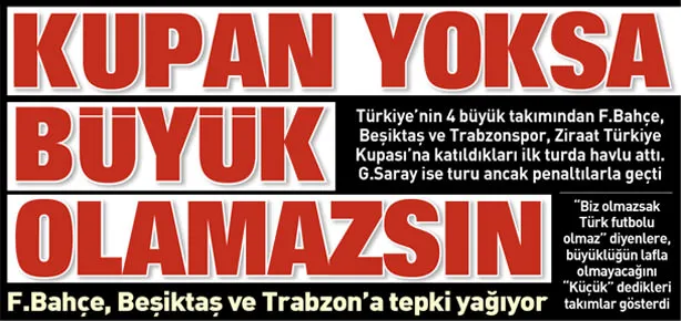 Kupan yoksa büyük olamazsın