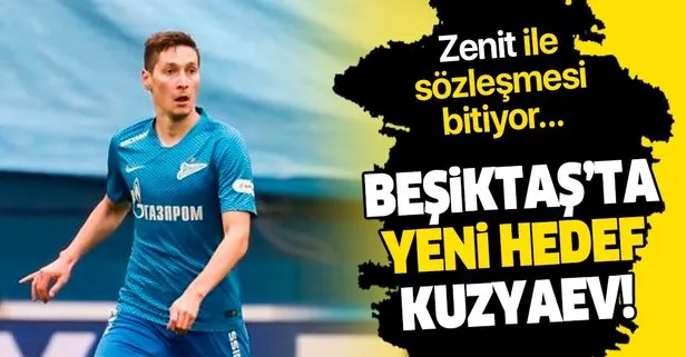 Beşiktaş’ta yeni hedef Kuzyaev! Zenit’le sözleşmesi biten Rus yıldız için teklif yapılacak...