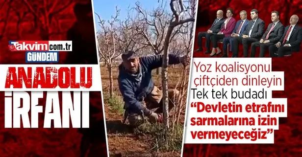 Çiftçiden 7’li koalisyonu anlatan video: Devletin etrafını sarmalarına izin vermeyeceğiz... Tek tek budadı