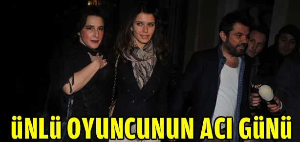 Ünlü oyuncunun acı günü