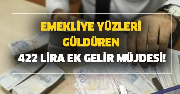 SGK SSK ve Bağkur'lu emekliye yüzleri güldüren 422 lira ek gelir fırsat! Kimler kaç TL alacak? Aile yardımı...