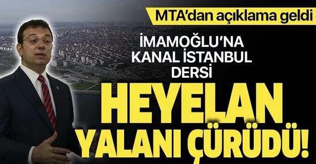 MTA’dan CHP’li İBB Başkanı Ekrem İmamoğlu’na Kanal İstanbul dersi