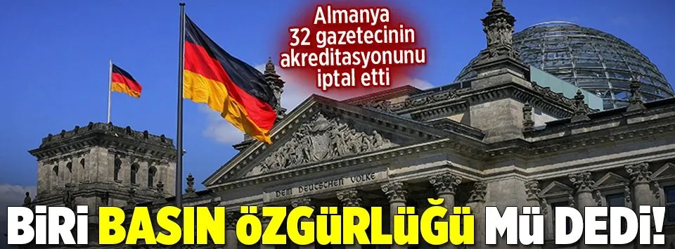 Almanya 32 gazetecinin akreditasyonunu iptal etti