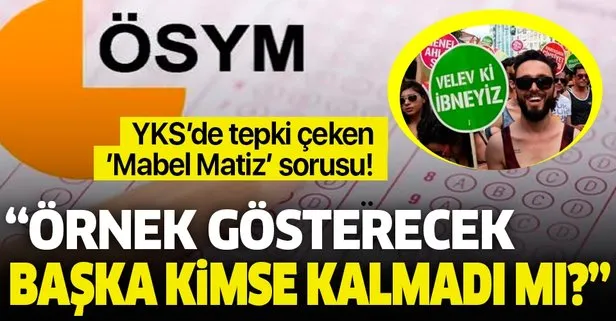 ÖSYM’den YKS’de tepki çeken ’Mabel Matiz’ sorusu! “Örnek gösterecek başka kimse kalmadı mı!”