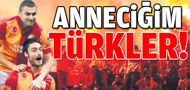 Anneciğim Türkler!