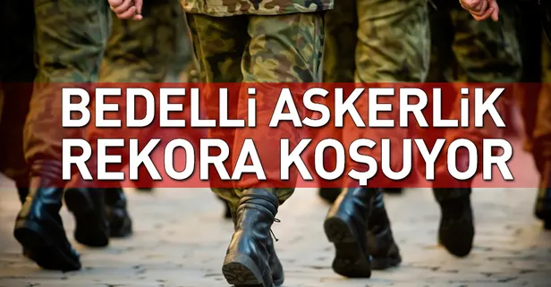 Bedelli askerlik başvurusu rekora koşuyor