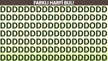 Ara ve bul bulmacası: 7 saniyede D harfinden farklı olan harfi bulabilir misin?