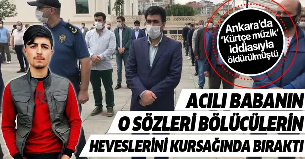 Ankara'da öldürülen Barış Çakan'ın acılı babası ilk kez konuştu! 'Kürtçe müzik' provokasyonu deşifre oldu