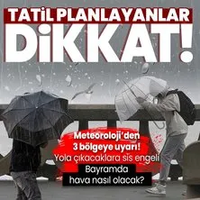 HAVA DURUMU | İstanbul’da sis etkisini gösteriyor! Bayramda hava nasıl olacak? Meteoroloji’den 3 bölge için uyarı