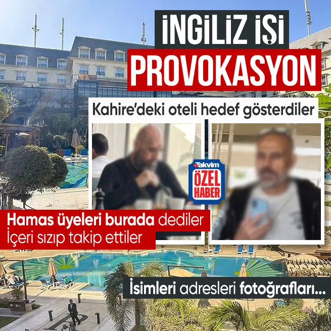 İngiliz basınından Hamas provokasyonu! Kahire’de adım adım takip ve ifşa