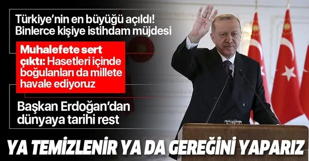 Son dakika: Başkan Erdoğan’dan dünyaya rest: Ya temizlenir ya da gereğini yaparız