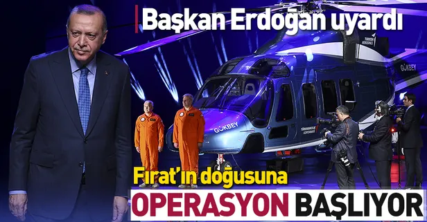 Başkan Erdoğan: Fırat'ın doğusuna operasyon başlıyor