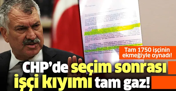 CHP, İstanbul seçimi sonrası işçi kıyımına tam gaz devam ediyor