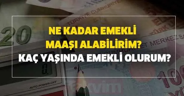 SGK SSK emekli maaş hesaplama! Ne kadar emekli maaşı alabilirim?