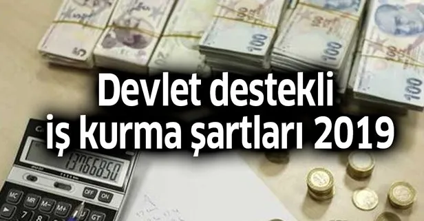 Devlet destekli iş kurma şartları 2019