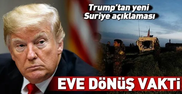 Son dakika: Trump'tan yeni Suriye açıklaması