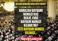 RAMAZAN BAYRAMI DUALARI 2023! 2 rekat Bayram namazı nasıl kılınır, nasıl niyet edilir? Bayram namazı kaç rekat, evde kılınır mı?