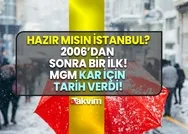İstanbulda FELAKET yaşanacak! KAR YAĞIŞI o gün başlıyor! En son 2006 yılında yaşandı