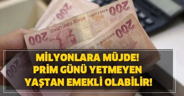 Milyonlara müjde! Prim günü yetmeyen yaştan emekli olabilir!