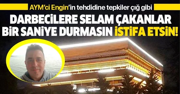 AYM üyesi Engin Yıldırım’ın ‘Işıklar yanıyor’ tehdidine istifa çağrısı! “Darbecilere selam çakanlar bir saniye durmasın istifa etsin!”