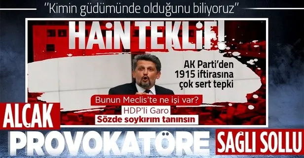 HDP’nin 1915 provokasyonuna tepkiler peş peşe!