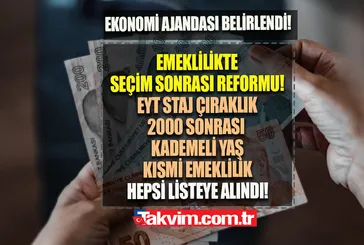 Emeklilikte seçim sonrası adımı! EYT Staj çıraklık sigortası, 2000 sonrasına kademeli yaş, 3600 kısmi emeklilik, Bağkur tescil affı hepsi listede! Meclis tarihi...