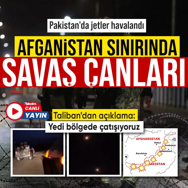 CANLI | Pakistan–Afganistan sınırında sıcak temas! Jetler havalandı, 7 bölgede çatışma var