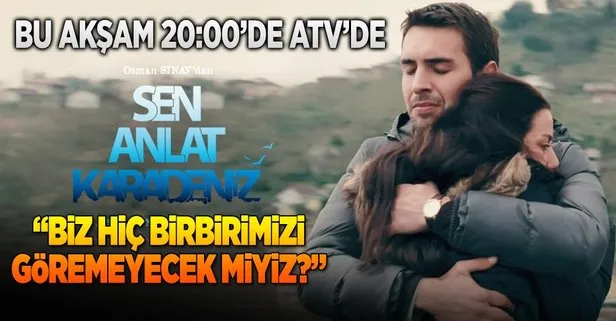 Sen Anlat Karadeniz bu akşam 20:00de ATVde