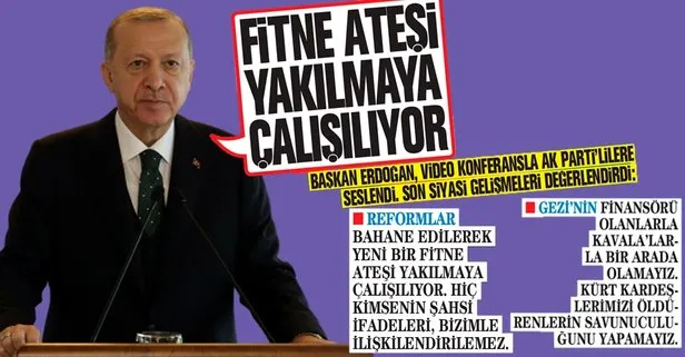 Başkan Erdoğan: Reformlar bahane edilerek yeni bir fitne ateşi yakılmaya çalışılıyor
